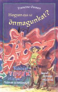 Hogyan éljünk túl önmagunkat?