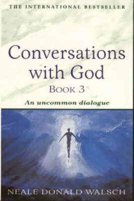 Conversations With God 3