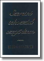 SZERETNI TEHOZZAD SZEGODTEM