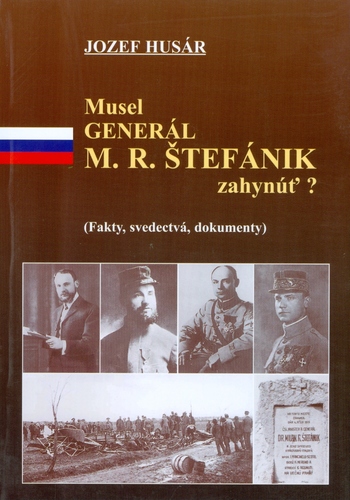 Musel generál M.R. Štefánik zahynúť?