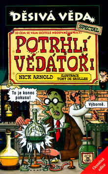 Děsivá věda-Potrhlí vědátoři