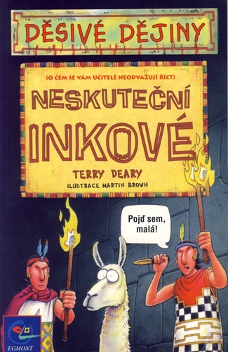 Děsivé dějiny - Neskuteční Inkové