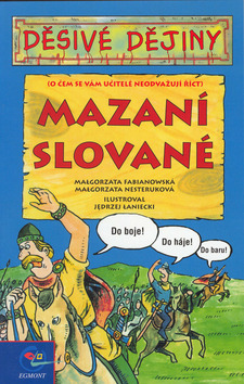 Děsivé dějiny - Mazaní Slované
