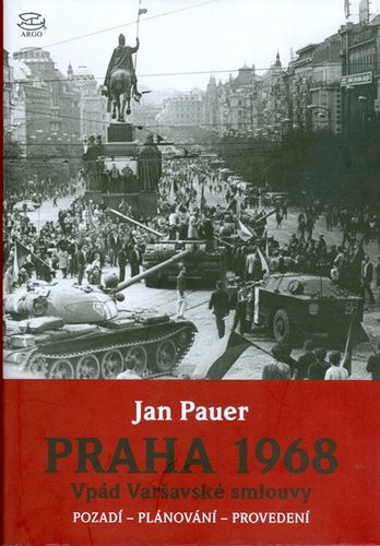 Praha 1968 Vpád Varšavské smlouvy - Ján Pauer,Milada