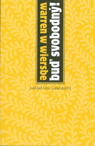 Buď svobodný! (výklad listu Galatským)