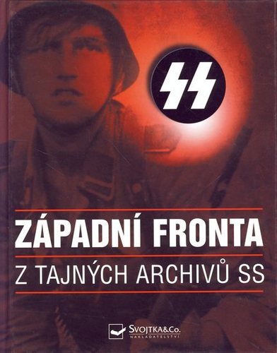 SS Západní fronta - Z tajných archivů SS