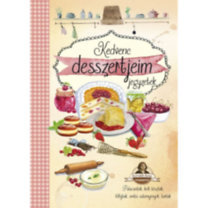 Kedvenc desszertjeim - Horváth Ilona receptekkel