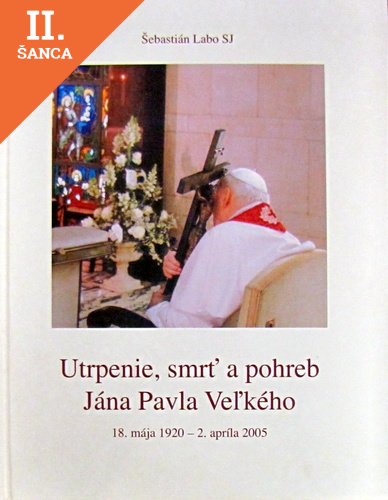Lacná kniha Utrpenie, smrť a pohreb Jána Pavla Veľkého