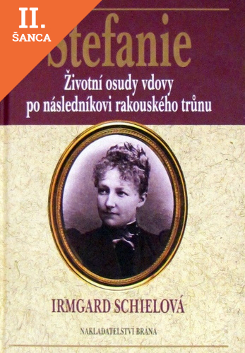Lacná kniha Stefanie-Životní osudy vdovy po následníkovi rakouského trůnu