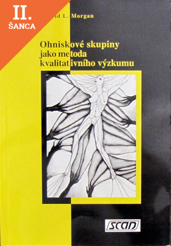 Lacná kniha Ohniskové skupiny jako metoda kvalitativního výzkumu