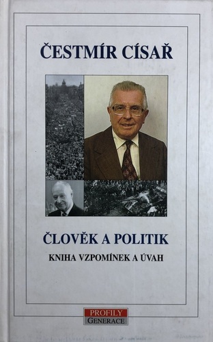 Člověk a politik. Kniha vzpomínek a úvah