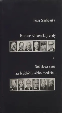 Korene slovenskej vedy a Nobelova cena za fyziológiu alebo medicínu