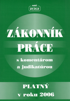 Zákonník práce s komentárom a judikat. platný od 1.1.2006