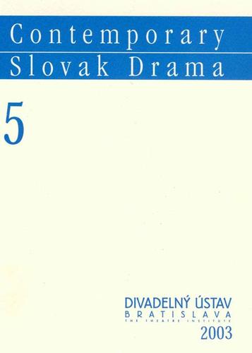 Contemporary Slovak Drama 5 - 2003
