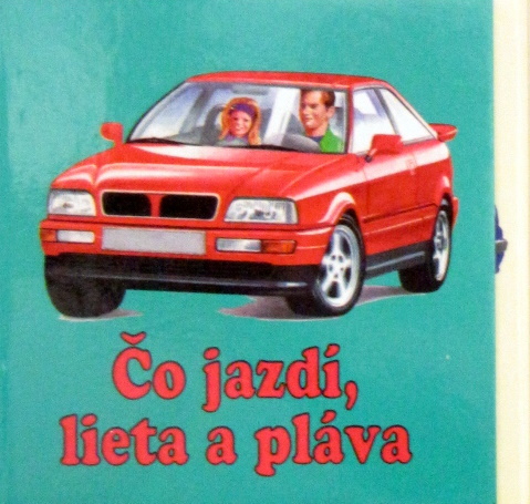 Čo jazdí, lieta a pláva