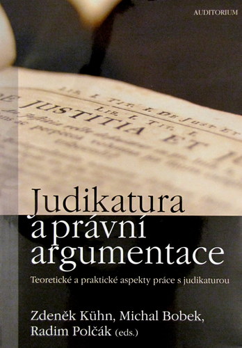 Judikatura a právní argumentace: Teoretické a praktické aspekty práce s judikaturou