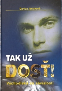 Tak už dosť! Východiská zo závislostí