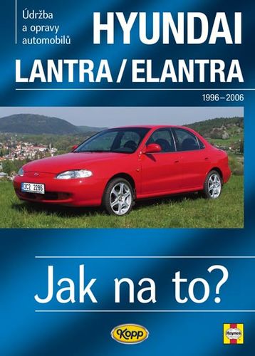 Kniha Hyundai Lantra/Elentra 1996-2006 - Jak na to? - 101.