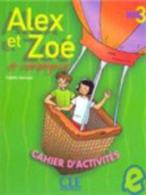 Alex et Zoe 3 et compagnie Cahier d´activites