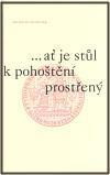 Ať je stůl k pohoštění prostřený