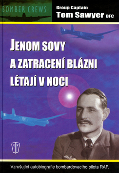 Jenom sovy a zatracení blázni létají ...