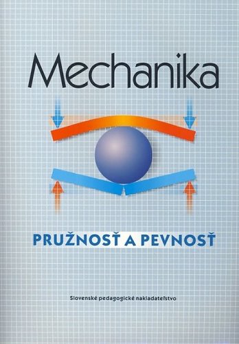 Mechanika - Pružnosť a pevnosť