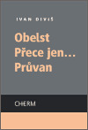 Obelst / Přece jen / Průvan
