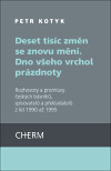 Deset tisíc změn se znovu mění. Dno všeho vrchol prázdnoty