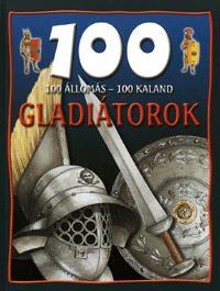 Gladiátorok - 100 állomás, 100 kaland - Rupert Matthews