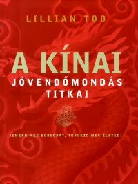 A kinai jövendőmondás titkai - Lillian Too