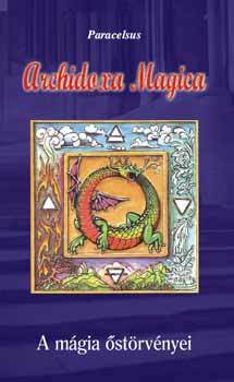 Archidoxa Magica A mágia őstörvényei