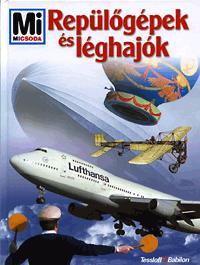 Mi micsoda Repülőgépek és léghajók