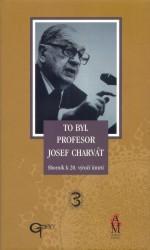 TO BYL PROFESOR JOSEF CHARVAT