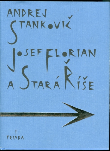 Josef Florian a Stará Říše