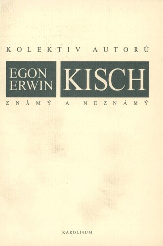 Egon Erwin Kisch známý a neznámý