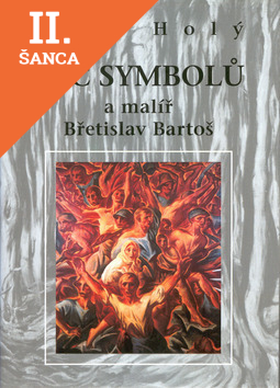 Lacná kniha Řeč symbolů a malíř Břetislav Bartoš