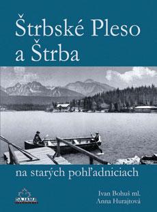 Kniha Štrbské Pleso a Štrba na starých pohľadniciach