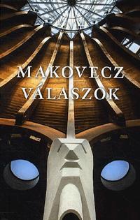 Válaszok 2011-1981 - Imre Makovecz