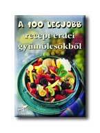 A 100 legjobb recept erdei gyümölcsből