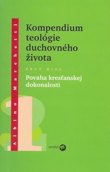 Kompedium teológie duchovného života diel I.