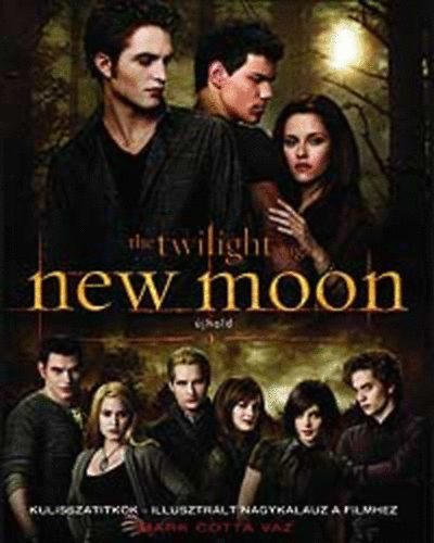 New Moon - Újhold Kulisszatitkok - Illusztrált nagykalauz a filmhez