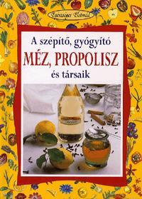 A szépítő-gyógyító méz, propolisz és társaik