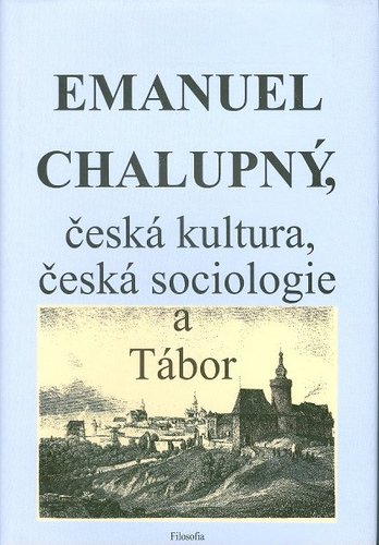 Emanuel Chalupný, česká kultura, česká sociologie