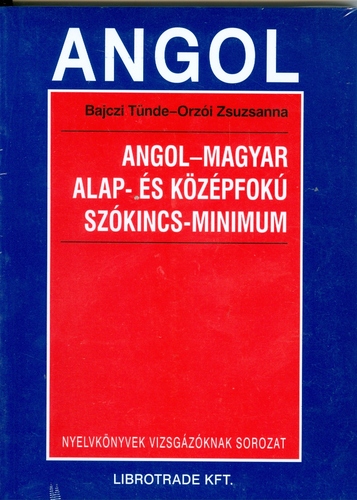 Angol-magyar alap-és középfokú szókincs-minimum