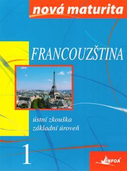 Francouzština - nová maturita 1 - ústní zkouška