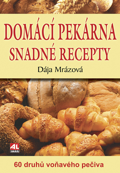 DOMACI PEKARNA/SNADNE RECEPTY