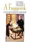 A Fuggerek Császári és királyi bankárok