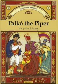 Palkó the Piper Hungarian folktales