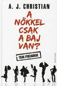 A nőkkel csak a baj van