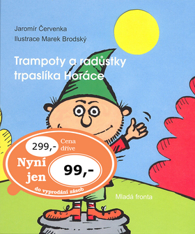Trampoty a radustky trpaslíka Horáce